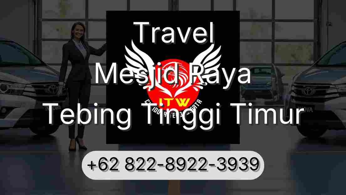 Travel Mesjid Raya Tebing Tinggi Timur