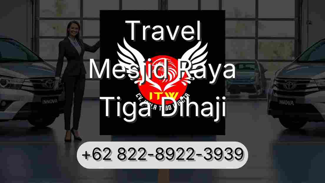 Travel Mesjid Raya Tiga Dihaji