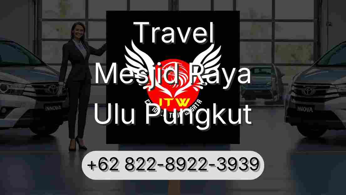 Travel Mesjid Raya Ulu Pungkut