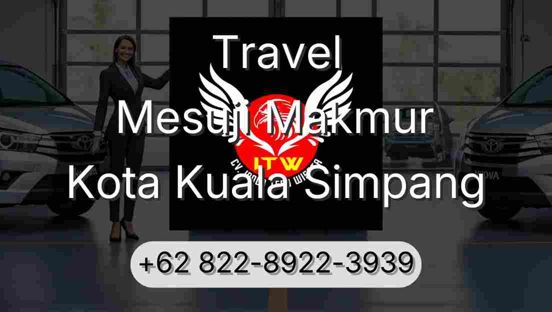 Travel Mesuji Makmur Kota Kuala Simpang