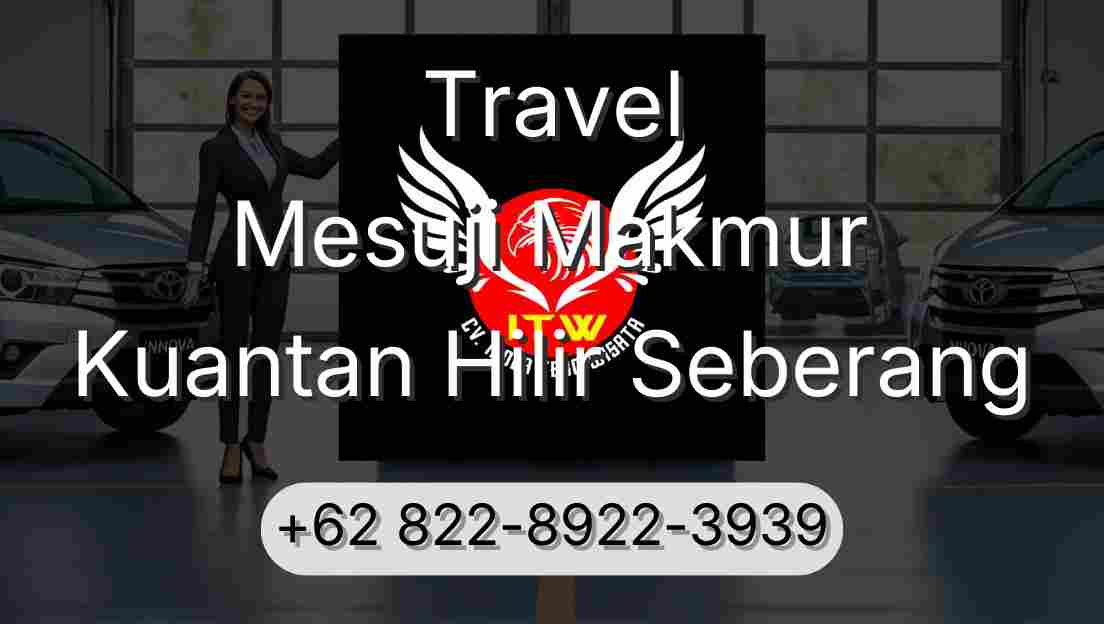 Travel Mesuji Makmur Kuantan Hilir Seberang