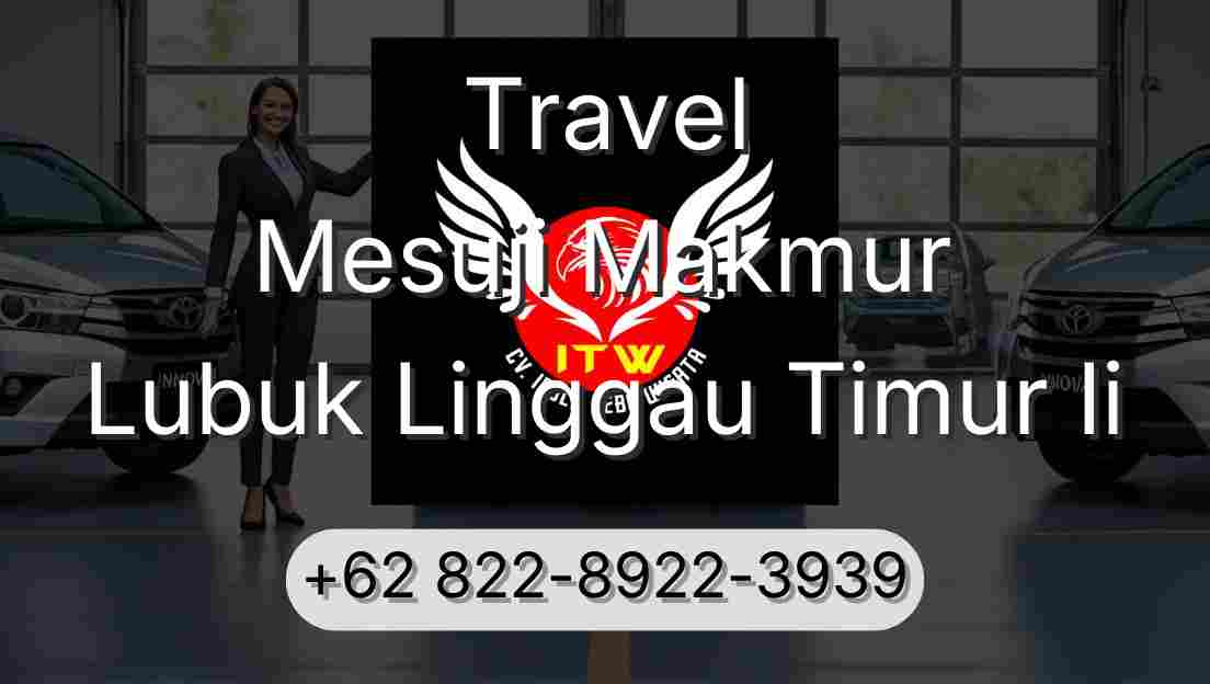 Travel Mesuji Makmur Lubuk Linggau Timur Ii