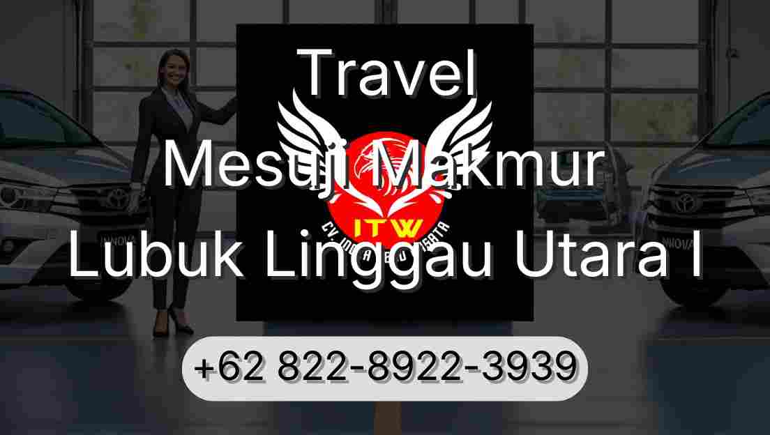 Travel Mesuji Makmur Lubuk Linggau Utara I
