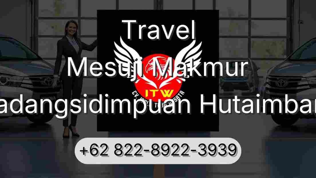 Travel Mesuji Makmur Padangsidimpuan Hutaimbaru