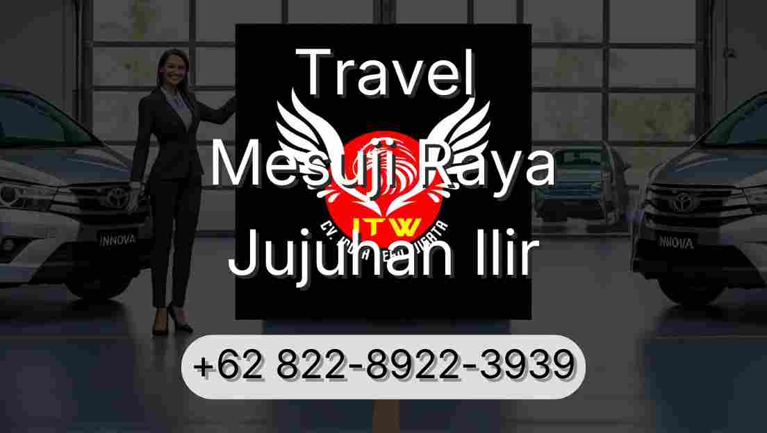 Travel Mesuji Raya Jujuhan Ilir