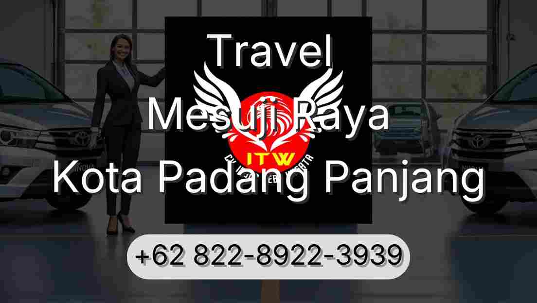 Travel Mesuji Raya Kota Padang Panjang