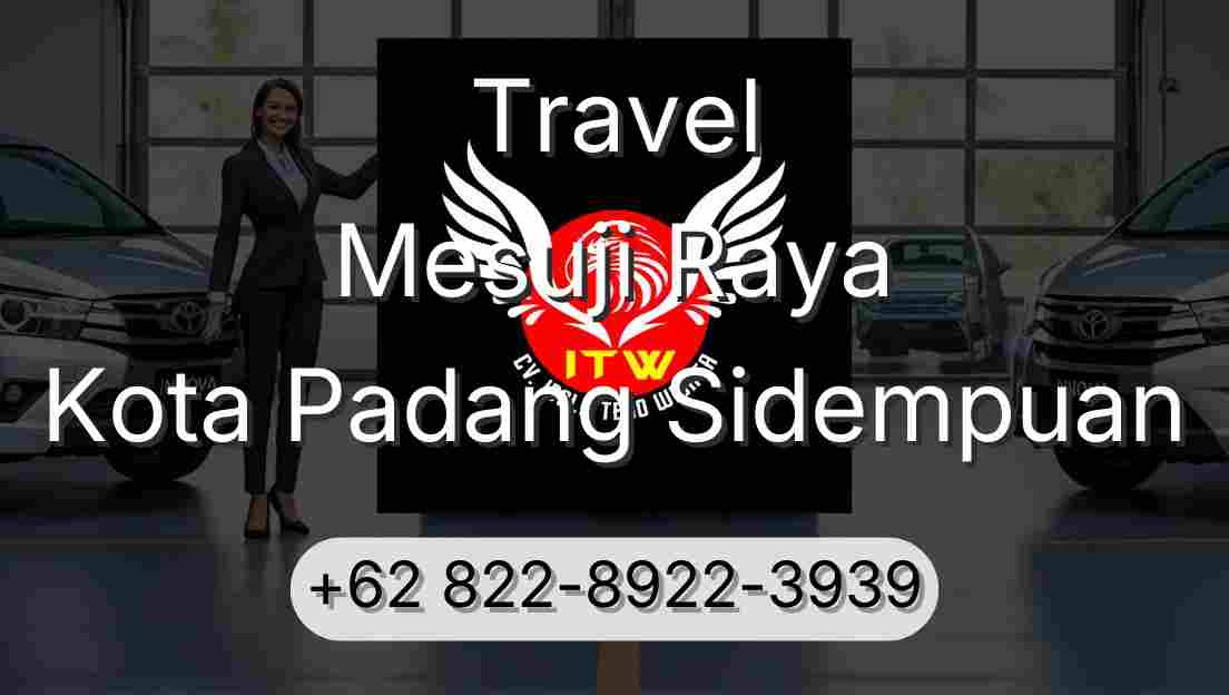 Travel Mesuji Raya Kota Padang Sidempuan