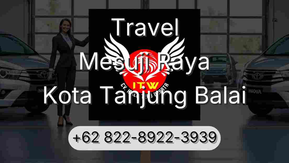 Travel Mesuji Raya Kota Tanjung Balai