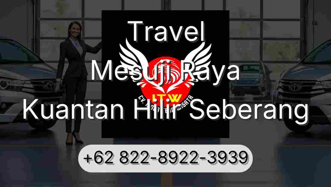 Travel Mesuji Raya Kuantan Hilir Seberang