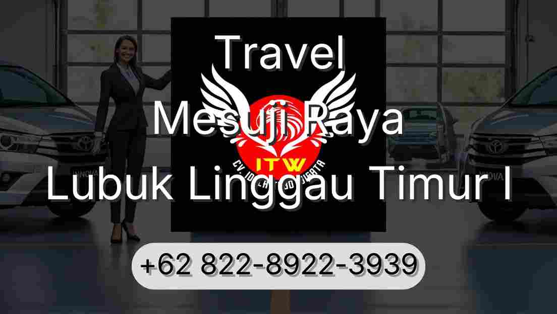 Travel Mesuji Raya Lubuk Linggau Timur I