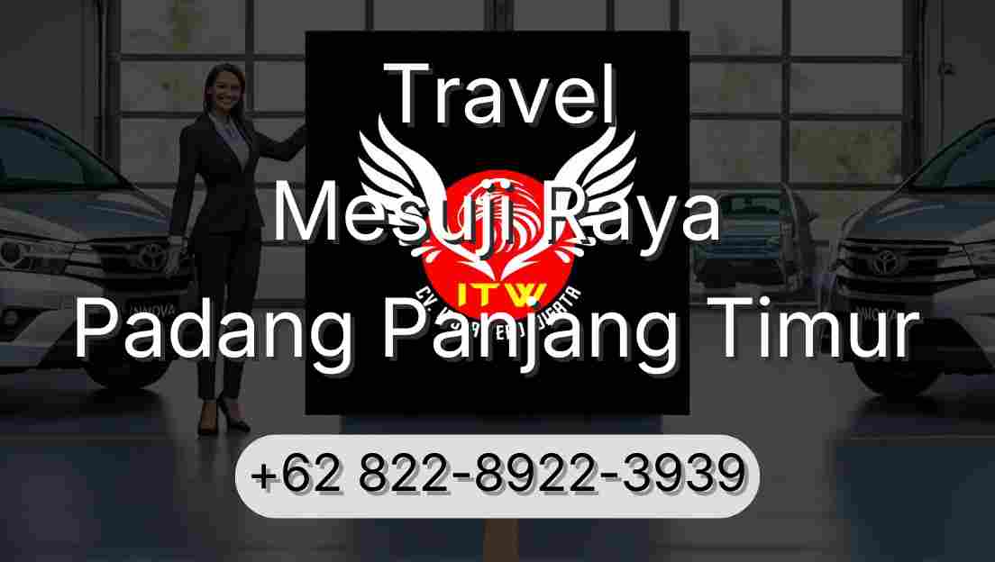 Travel Mesuji Raya Padang Panjang Timur