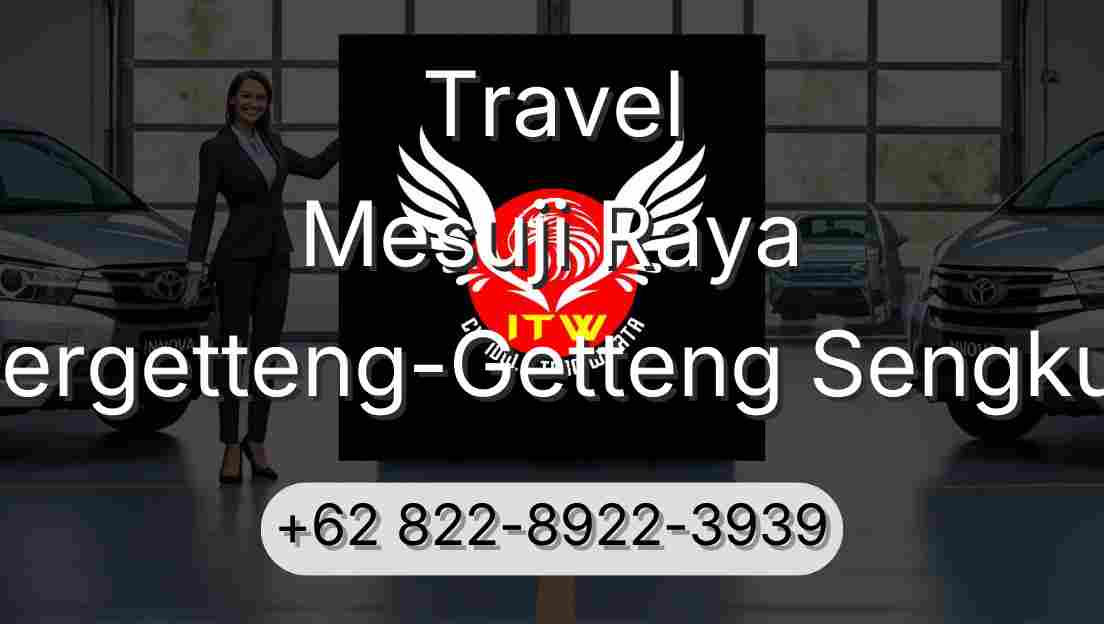 Travel Mesuji Raya Pergetteng-Getteng Sengkut