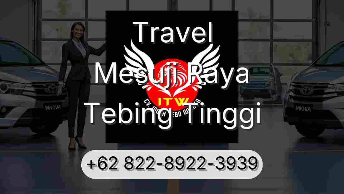 Travel Mesuji Raya Tebing Tinggi