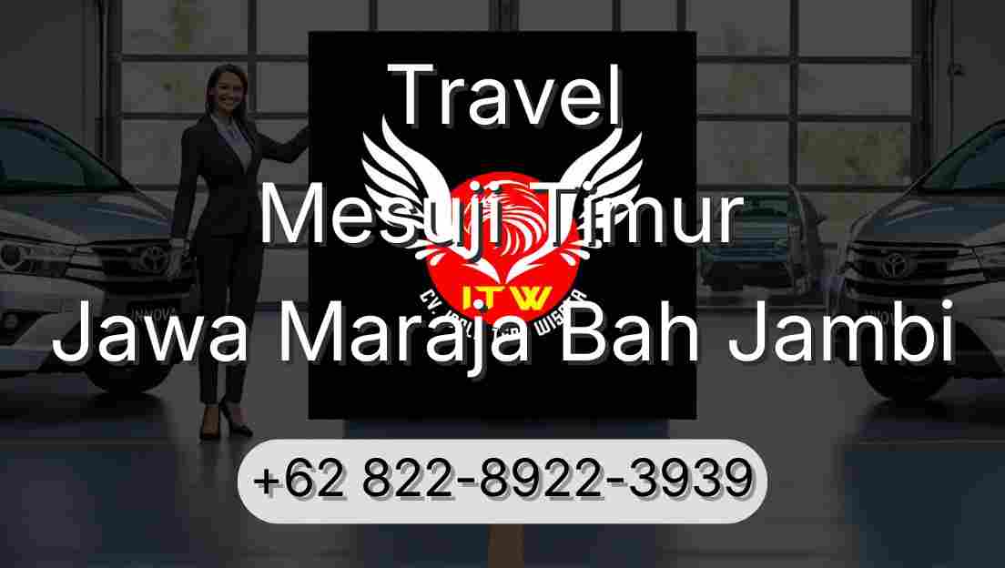 Travel Mesuji Timur Jawa Maraja Bah Jambi