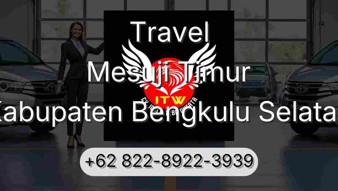 Travel Mesuji Timur Kabupaten Bengkulu Selatan