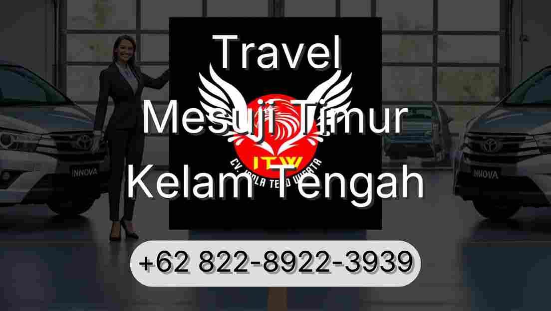 Travel Mesuji Timur Kelam Tengah