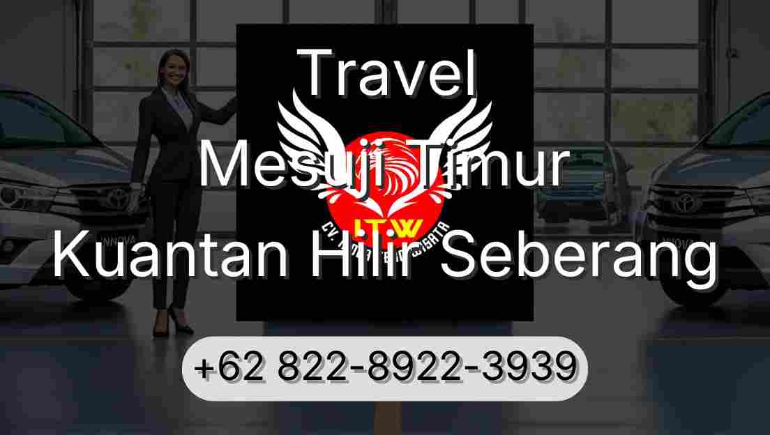 Travel Mesuji Timur Kuantan Hilir Seberang