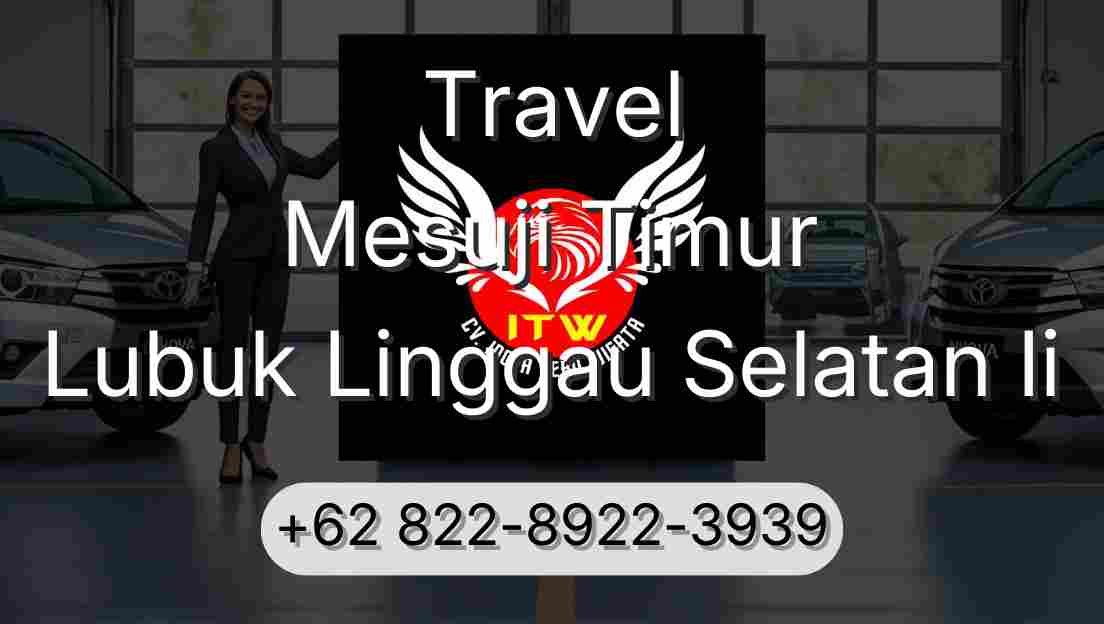 Travel Mesuji Timur Lubuk Linggau Selatan Ii