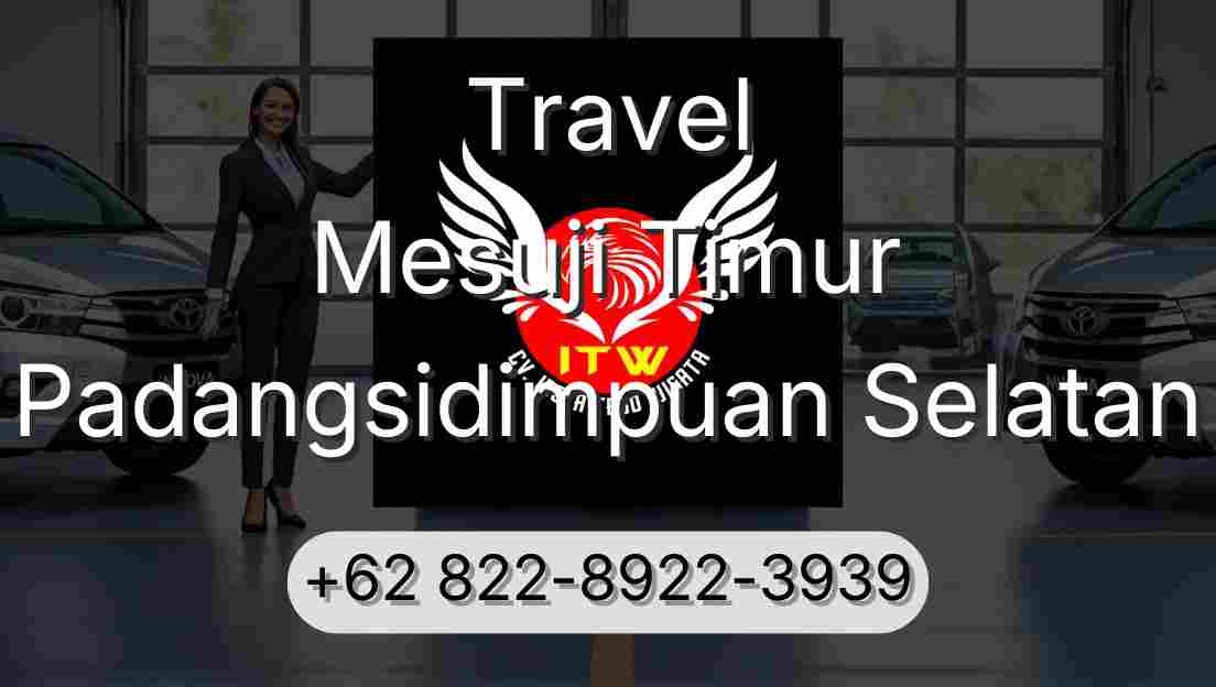 Travel Mesuji Timur Padangsidimpuan Selatan