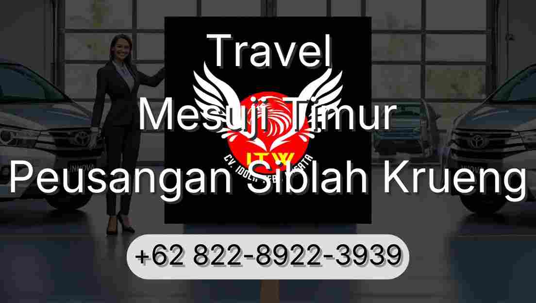 Travel Mesuji Timur Peusangan Siblah Krueng