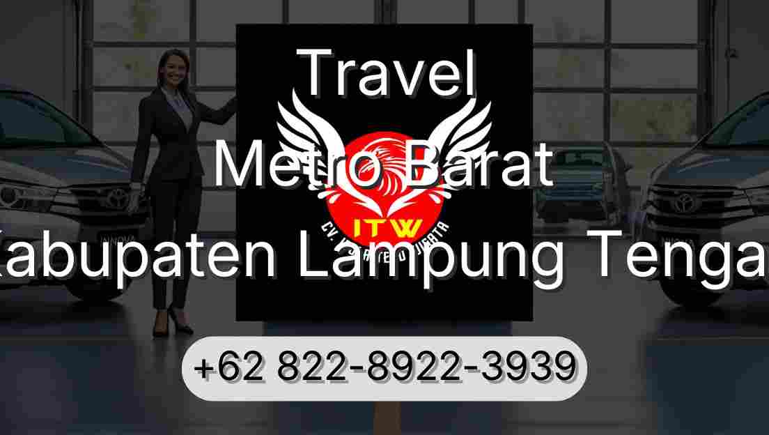 Travel Metro Barat Kabupaten Lampung Tengah