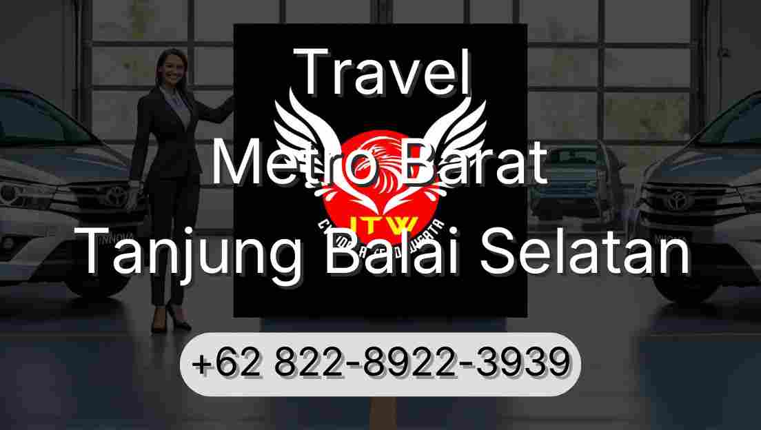 Travel Metro Barat Tanjung Balai Selatan