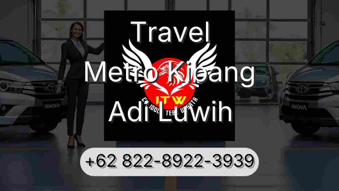 Travel Metro Kibang Adi Luwih