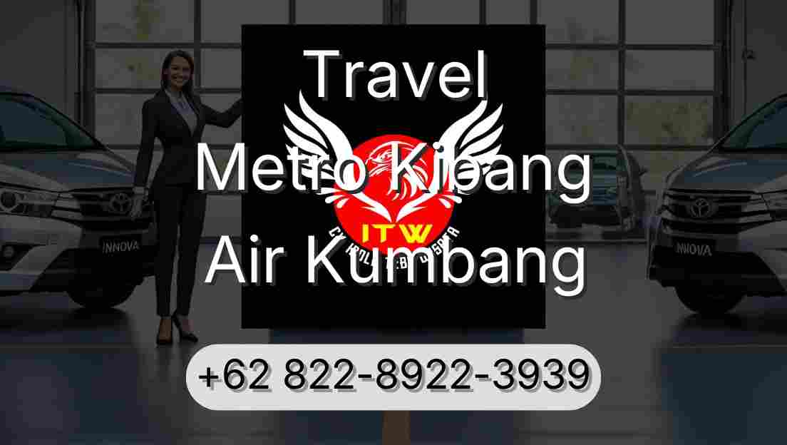 Travel Metro Kibang Air Kumbang