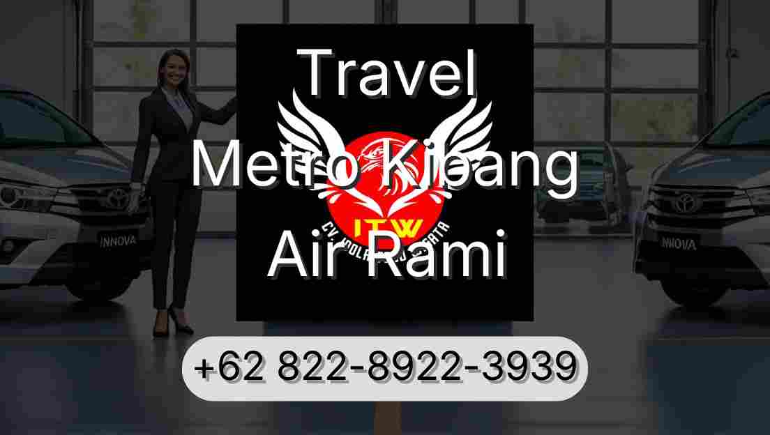 Travel Metro Kibang Air Rami