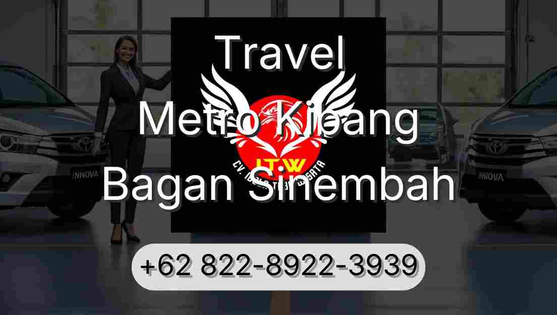 Travel Metro Kibang Bagan Sinembah