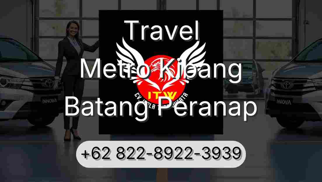 Travel Metro Kibang Batang Peranap