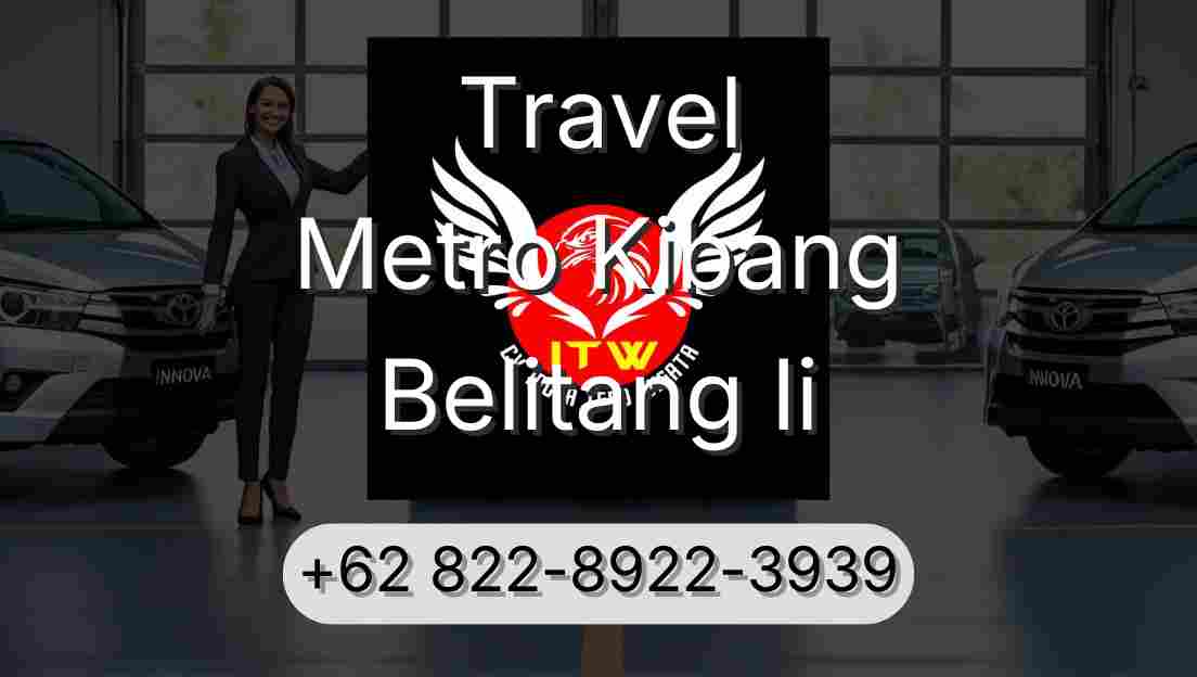 Travel Metro Kibang Belitang Ii
