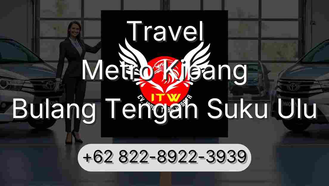 Travel Metro Kibang Bulang Tengah Suku Ulu