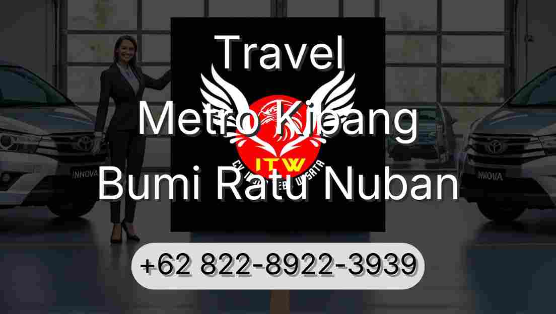 Travel Metro Kibang Bumi Ratu Nuban