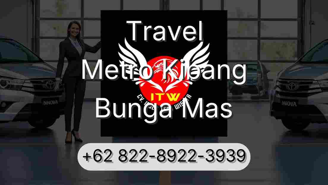 Travel Metro Kibang Bunga Mas