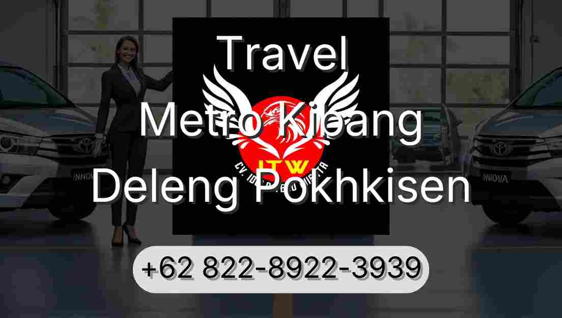 Travel Metro Kibang Deleng Pokhkisen