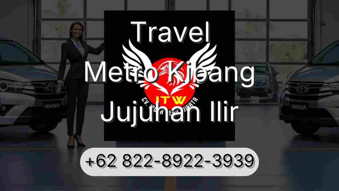 Travel Metro Kibang Jujuhan Ilir