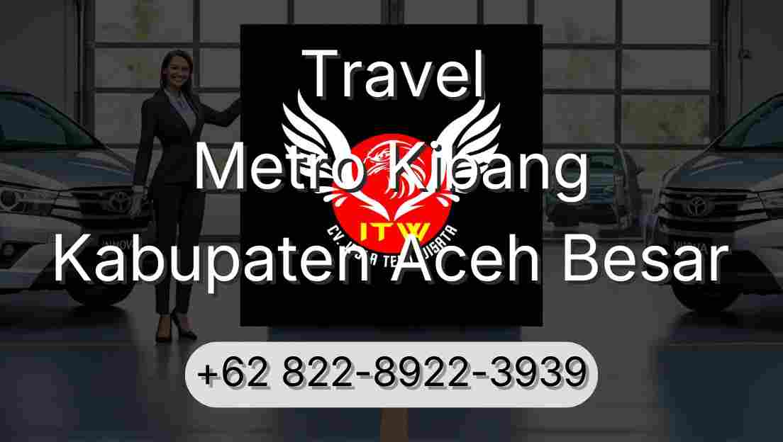 Travel Metro Kibang Kabupaten Aceh Besar