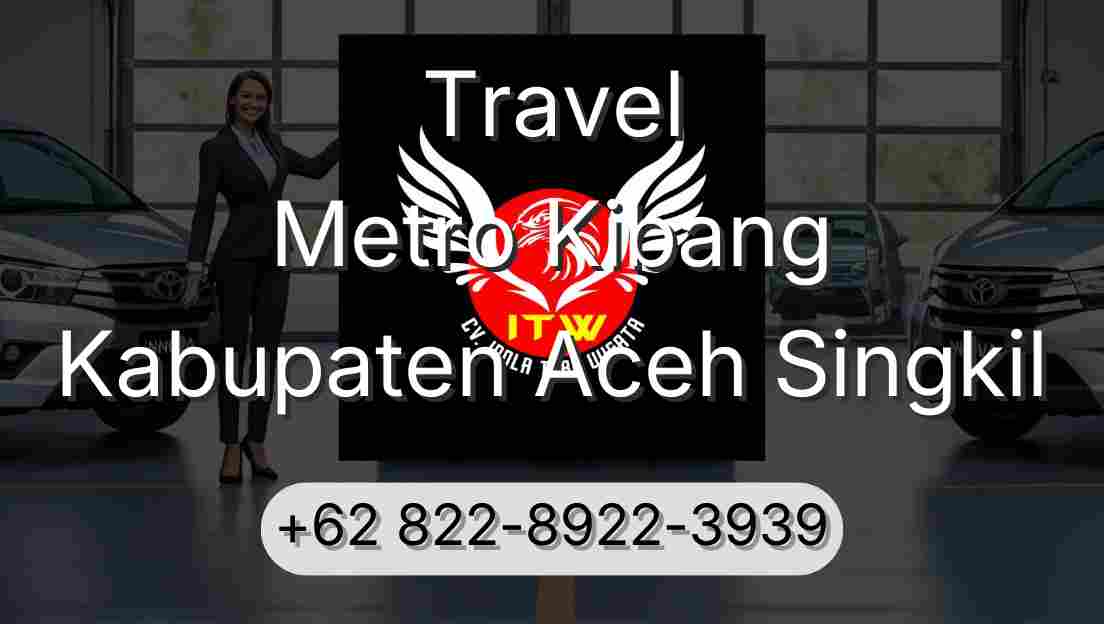 Travel Metro Kibang Kabupaten Aceh Singkil