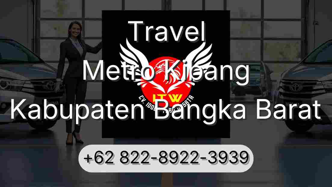 Travel Metro Kibang Kabupaten Bangka Barat