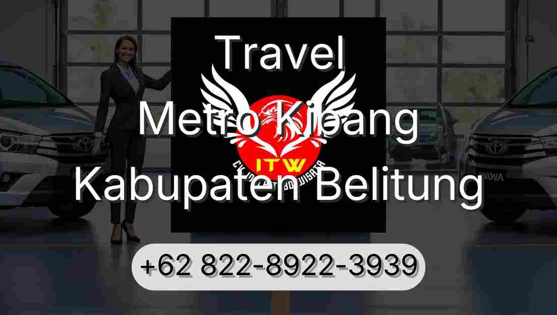 Travel Metro Kibang Kabupaten Belitung