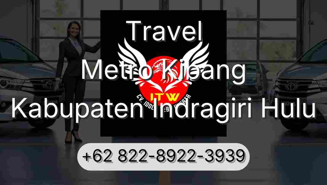 Travel Metro Kibang Kabupaten Indragiri Hulu