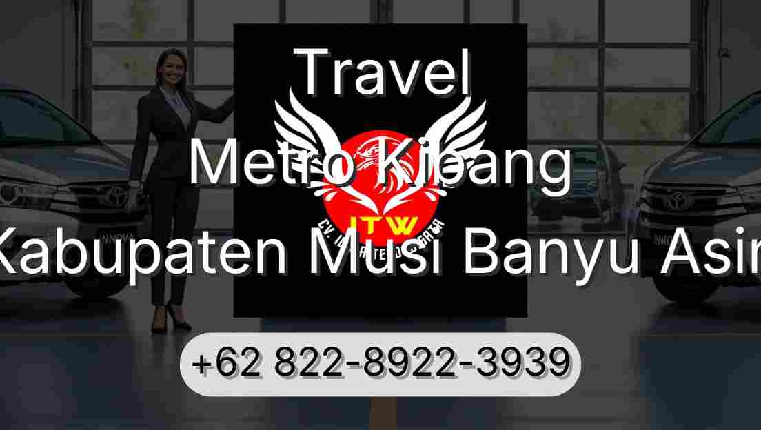 Travel Metro Kibang Kabupaten Musi Banyu Asin