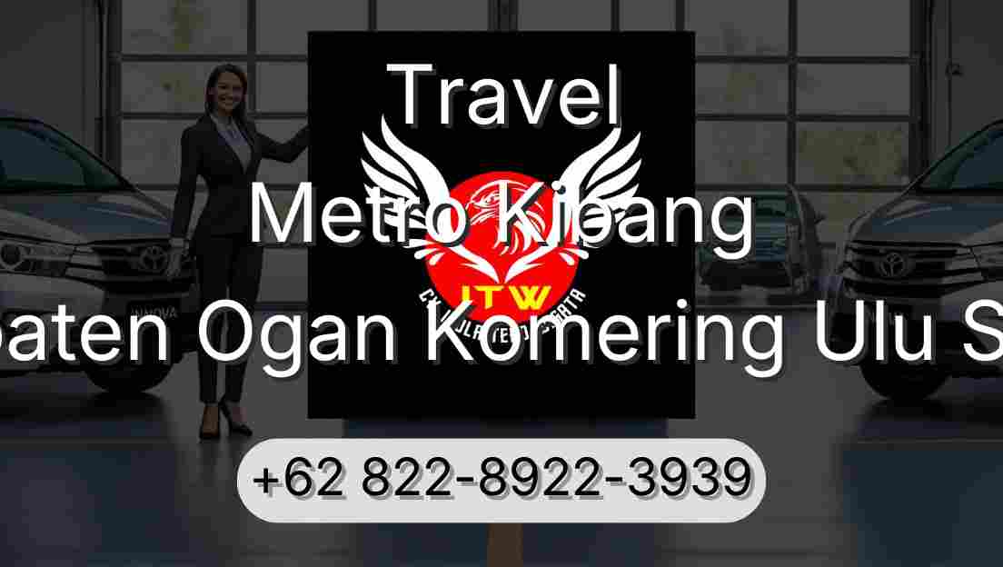 Travel Metro Kibang Kabupaten Ogan Komering Ulu Selatan