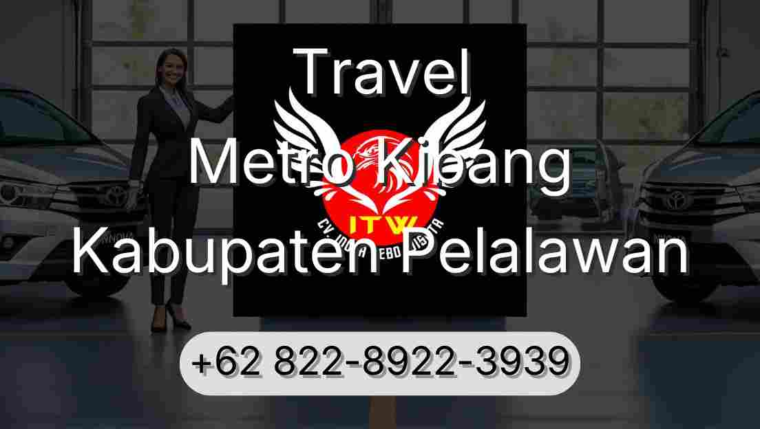 Travel Metro Kibang Kabupaten Pelalawan