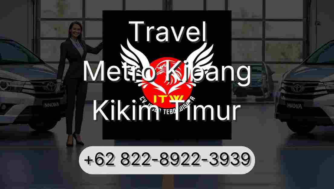 Travel Metro Kibang Kikim Timur