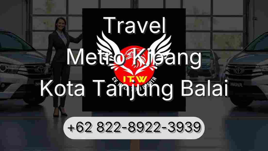 Travel Metro Kibang Kota Tanjung Balai