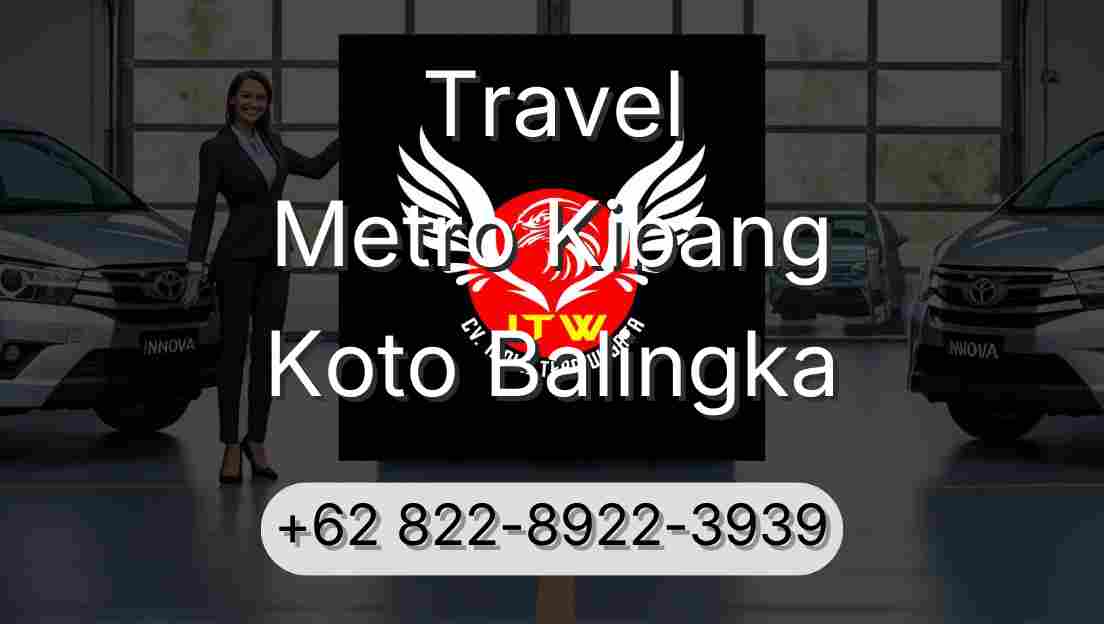 Travel Metro Kibang Koto Balingka
