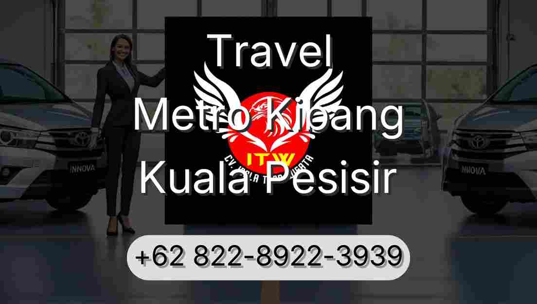 Travel Metro Kibang Kuala Pesisir