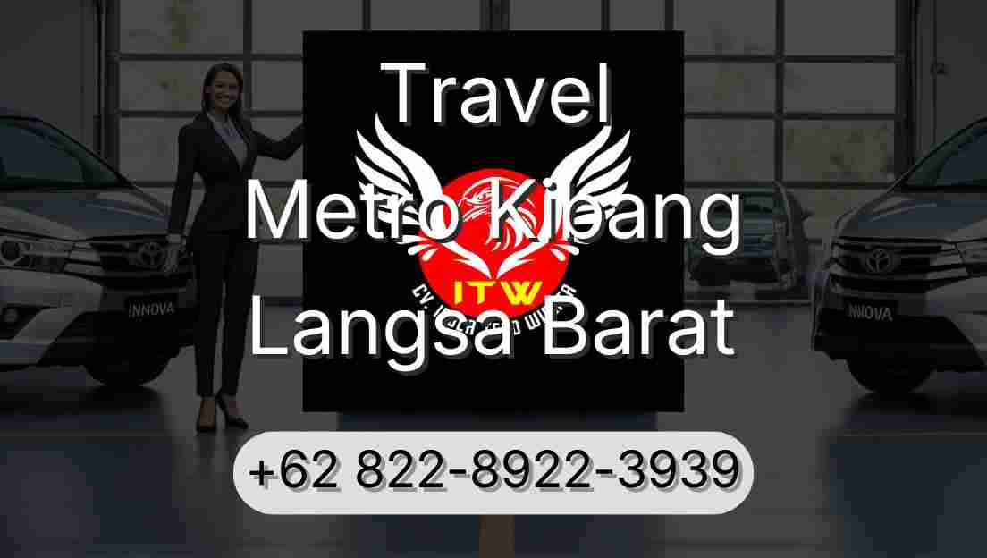 Travel Metro Kibang Langsa Barat